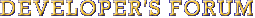 DEVELOPER'S FORUM